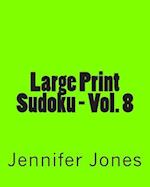 Large Print Sudoku - Vol. 8