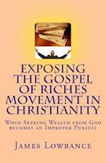 Exposing the Gospel of Riches Movement in Christianity