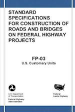 Federal Lands Highway Standard Specifications for Construction of Roads and Bridges on Federal Highway Projects (Fp-03, U.S. Customary Units)