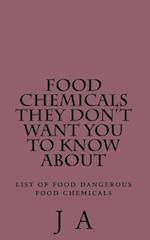 Food Chemicals they don't want you to know about