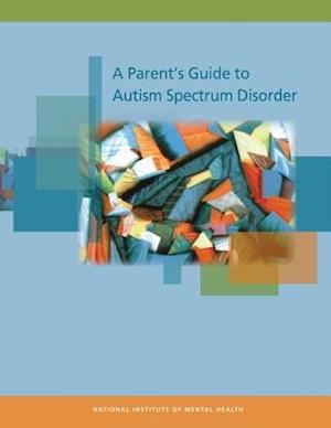 A Parent's Guide to Autism Spectrum Disorder