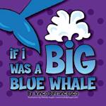 If I Was a Big Blue Whale