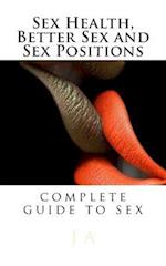 Sex Health, Better Sex and Sex Positions
