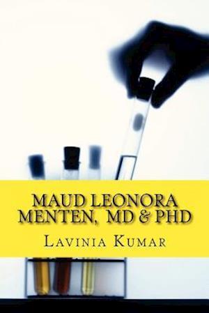 Maud Leonora Menten, MD & PhD