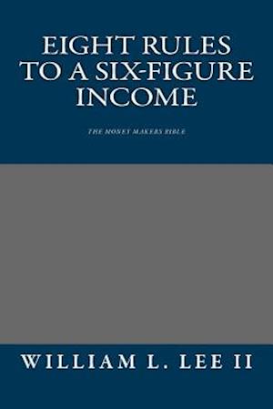 Eight Rules to a Six-Figure Income