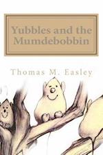 Yubbles and the Mumdebobbin