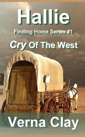 Cry of the West: Hallie (Finding Home Series #1)