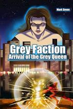 Grey Faction - Arrival of the Grey Queen