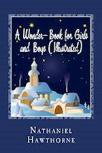 A Wonder-Book for Girls and Boys (Illustrated)