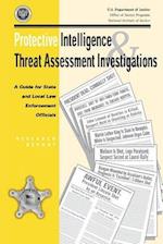 Protective Intelligence and Threat Assessment Investigations