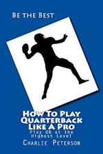 How to Play Quarterback Like a Pro