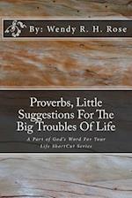 Proverbs, Little Suggestions for the Big Troubles of Life