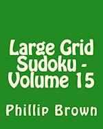 Large Grid Sudoku - Volume 15