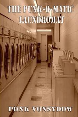 The Punk-O-Matic Laundromat