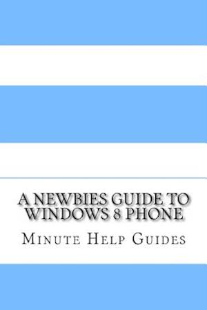 A Newbies Guide to Windows 8 Phone