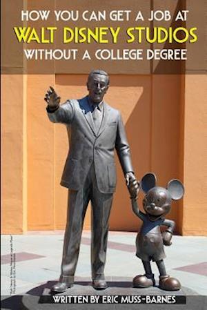 How You Can Get a Job at Walt Disney Studios Without a College Degree