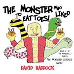 The Monster Strikes Back! - Book 2 of 'The Monster Who Liked to Eat Toes!' Series