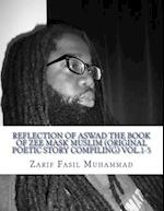 Reflection of Aswad the Book of Zee Mask Muslim (Original Poetic Story Compiling) Vol.1-5