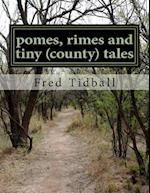 Pomes, Rimes and Tiny (County) Tales