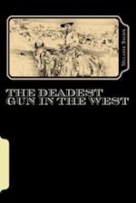 The Deadest Gun in the West