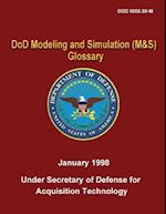 Dod Modeling and Simulation (M&s) Glossary (Dod 5000.59-M)