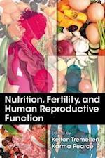 Nutrition, Fertility, and Human Reproductive Function
