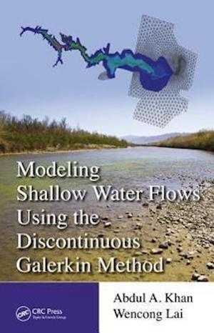 Modeling Shallow Water Flows Using the Discontinuous Galerkin Method