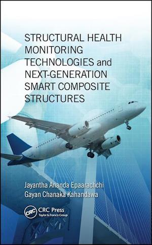 Structural Health Monitoring Technologies and Next-Generation Smart Composite Structures