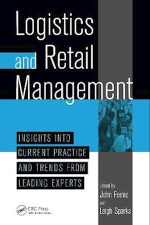 Logistics And Retail Management insights Into Current Practice And Trends From Leading Experts