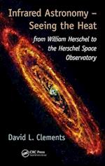Infrared Astronomy – Seeing the Heat