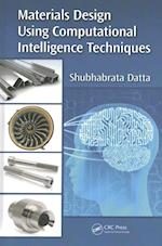 Materials Design Using Computational Intelligence Techniques