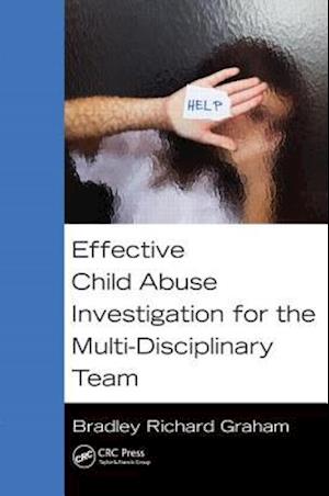 Effective Child Abuse Investigation for the Multi-Disciplinary Team