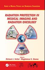 Radiation Protection in Medical Imaging and Radiation Oncology