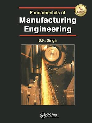 Fundamentals of Manufacturing Engineering, Third Edition