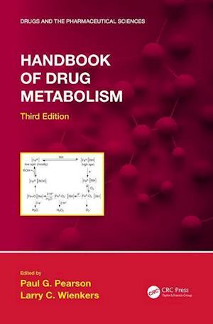 Handbook of Drug Metabolism, Third Edition