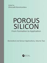 Porous Silicon:  From Formation to Application:  Biomedical and Sensor Applications, Volume Two