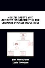 Health, Safety, and Accident Management in the Chemical Process Industries