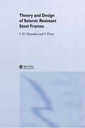 Theory and Design of Seismic Resistant Steel Frames