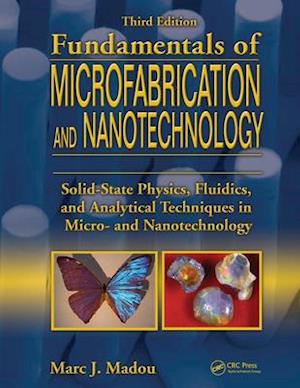 Fundamentals of Microfabrication and Nanotechnology, Three-Volume Set