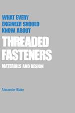 What Every Engineer Should Know about Threaded Fasteners