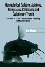 Morphological Evolution, Adaptations, Homoplasies, Constraints, and Evolutionary Trends