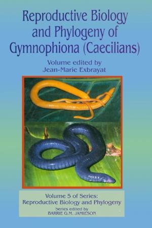 Reproductive Biology and Phylogeny of Gymnophiona: Caecilians