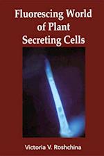 Fluorescing World of Plant Secreting Cells