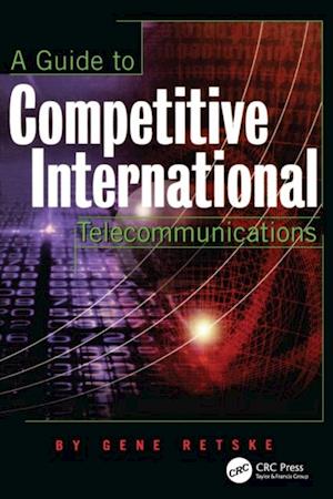 Guide to Competitive International Telecommunications