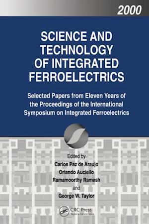 Science and Technology of Integrated Ferroelectrics