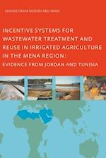 Incentive Systems for Wastewater Treatment and Reuse in Irrigated Agriculture in the MENA Region, Evidence from Jordan and Tunisia