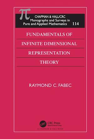 Fundamentals of Infinite Dimensional Representation Theory