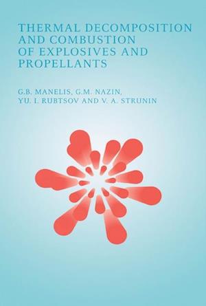 Thermal Decomposition and Combustion of Explosives and Propellants