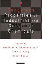 Dangerous Properties of Industrial and Consumer Chemicals