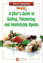 A Chef''s Guide to Gelling, Thickening, and Emulsifying Agents